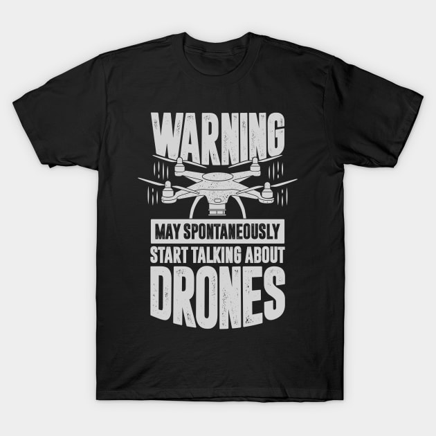 Funny Drone Quadcopter Pilot Gift T-Shirt by Dolde08